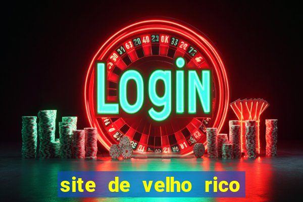 site de velho rico para ganhar pix